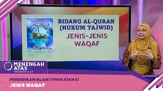 Menengah Atas (2022) - Klip | Pendidikan Islam (Tingkatan 5) - Jenis Waqaf