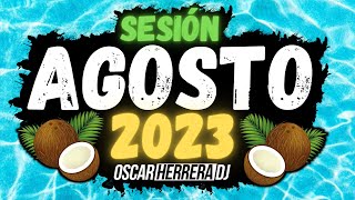 Sesion AGOSTO 2023 MIX (Reggaeton, Comercial, Trap, Flamenco, Dembow) Oscar Herrera DJ