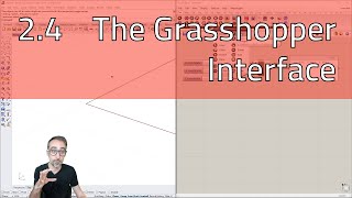 2.4 The Grasshopper Interface - Introduction to Parametric Modeling