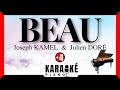 Beau - Joseph KAMEL & Julien DORÉ (Karaoké Piano Français - Higher Key)