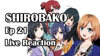 Shirobako Episode 21 Live Reaction Part1