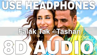 Falak Tak (8D Audio) || Tashan || Udit Narayan || Mahalakshmi Iyer || Akshay Kumar, Kareena Kapoor