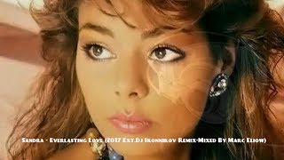 Sandra - Everlasting Love (2017 Ext.Dj Ikonnikov Remix-Mixed By Marc Eliow)