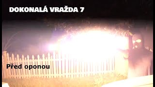 Dokonalá vražda 7 - Před oponou