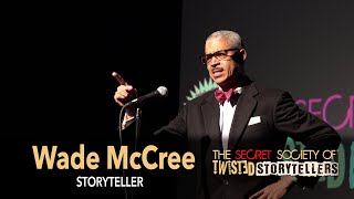 The Secret Society Of Twisted Storytellers - “BEST OF TWISTED PT. 2!” - Wade McCree