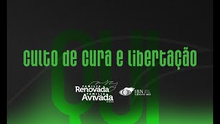 CULTO DE CURA E LIBERTAÇÃO - 27/02/25 - NOITE