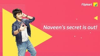 Naveen's Secret Is Out!