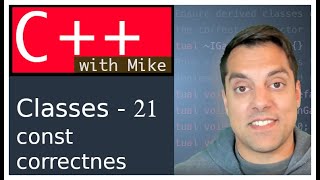 Classes part 21 - ‘const correctness' with member functions | Modern Cpp Series Ep. 58