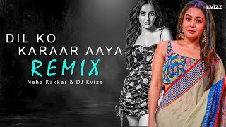 Dil Ko Karaar Aaya Remix | DJ Kvizz | Neha Kakkar | Bollywood Remix Songs.