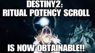 Destiny2: RITUAL POTENCY SCROLL OBTAINABLE!