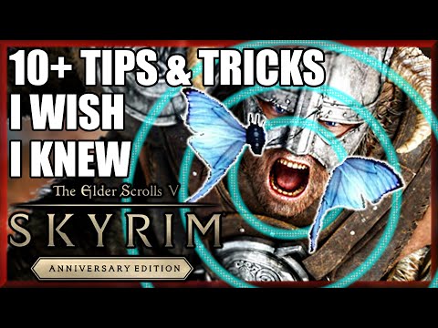 10 Tips and Tricks I Wish I Knew (Basic/Advanced) – TESV: Skyrim Anniversary Edition