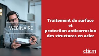 Webinaire - Traitement de surface et protection anticorrosion des structures en acier