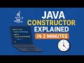 What is a Constructor in Java? | Java Constructor Tutorial in 2 Minutes (No Fluff)
