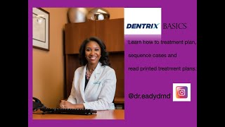 Dentrix Simple Steps To Treatment Plan And Sequence Cases