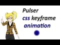 Pulser css animation | keyframe pulse animation