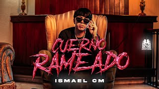 Ismael CM - Cuerno Rameado [ ]