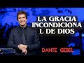 la gracia incondicional de dios dante gebel