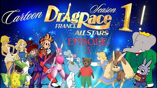 Cartoon Drag Race France All-Stars 1 Episode 3//: \