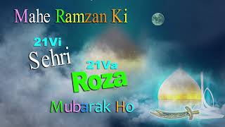 Ramzan Ki 21 Vi Sehri Aur 21 Va Roza Mubarak || Hazrat Ali Quotes In 21 Ramzan || 21 roza status