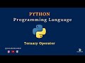 PYTHON  Ternary Operator | if | else | Conditional Statements | Decision making