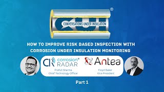 How to Improve Risk Based Inspection with Corrosion Under Insulation Monitoring - Episode 1 Part 1