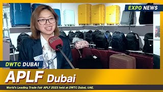 APLF 2023 DUBAI : Fashion & Leather Products Exhibition : Made in CHINA : Exhibitor Interviews