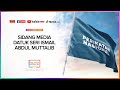 [LANGSUNG] Sidang media Datuk Seri Ismail Abdul Muttalib | 4 Nov 2022