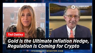 Gold is the Ultimate Inflation Hedge, Says Ted Oakley | Stansberry Research