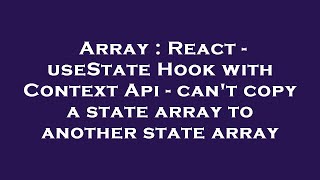 Array : React - useState Hook with Context Api - can't copy a state array to another state array