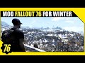 Mod Fallout 76 Appearance to Look like it's Winter Time!!!