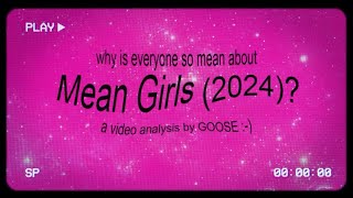 why is everyone so mean about MEAN GIRLS (2024)? a video analysis by GOOSE