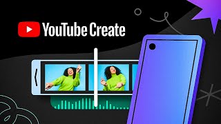 Youtube Create : comment faire un montage vidéo sur téléphone