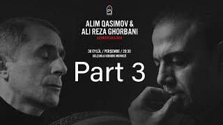 Alim Qasimov & Alireza Ghorbani | Part 3 | AZERBAYCAN ve İRAN | 2021