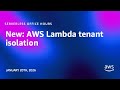 New: AWS Lambda tenant isolation | Serverless Office Hours