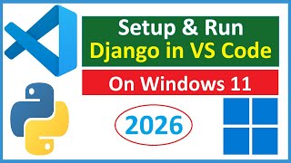 How to Setup and Run Django in Visual Studio Code (VS Code) in Windows 11 [2026 Update]