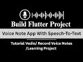 Build a Voice Note App in Flutter | Speech to Text Tutorial | Record & Save Voice Notes App 