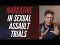 NARRATIVE IN SEXUAL ASSAULT TRIALS