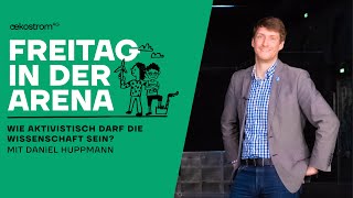 #46 Wie aktivistisch darf die Wissenschaft sein, Daniel Huppmann?