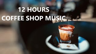12 HOURS Coffee Shop Music Relaxing Ambient - NO ADS MUSIC #relaxingmusic #coffee #noadsmusic #relax