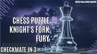 Chess puzzle - Checkmate in 3 - Knight's Fork Fury