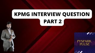 Question 13: KPMG Interview Questions part 2| data engineers | groupBy #pyspark #KPMG #big4