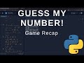 Beginner Python - Guess My Number! (Recap)