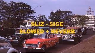 SLIZ - Sige | Slowed + Reverb