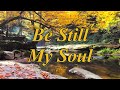 Be Still My Soul - Praise Song (Don Moen)