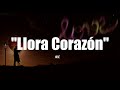 LLORA CORAZÓN - José José (LETRA)