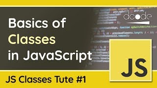 JavaScript Classes #1: The Basics - JavaScript OOP Tutorial