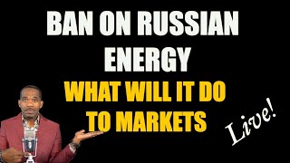 Ban On Russian Energy