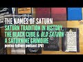 The Names of Saturn - Saturn Tradition, Black Cube, Old Saturn, A Saturnine Grimoire - podcast EP61