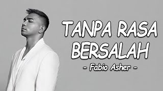 Fabio Asher - TANPA RASA BERSALAH (Lirik Lagu)