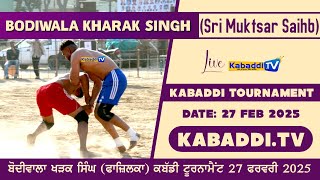 🔴 [LIVE] Bodiwala Kharak Singh (Sri Muktsar Sahib) Kabaddi Tournament 27 Feb 2025 - Kabaddi.Tv